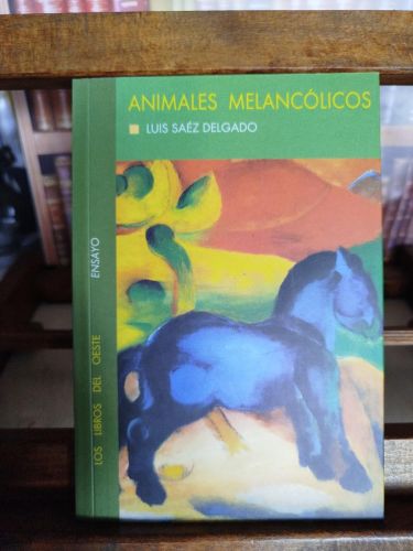 Portada del libro de Animales melancolicos [Paperback] SáezDelgado,Luis