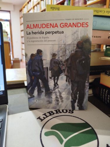 Portada del libro de La herida perpetua: el problema de España y la regeneración del presente