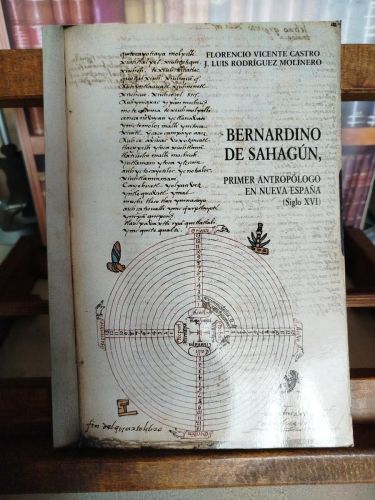 Portada del libro de Bernardino de Sahagún: primer antropólogo en Nueva España: (Siglo XVI)