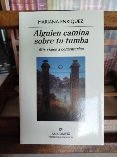 Portada del libro de Alguien camina sobre tu tumba: mis viajes a cementerios