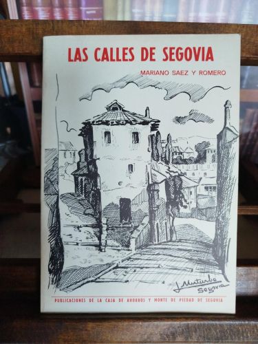 Las calles de Segovia: noticias, tradiciones y curiosidades