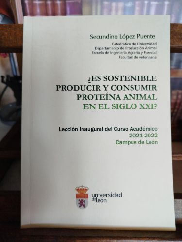Portada del libro de ¿Es sostenible producir y consumir proteína animal en el siglo XXI?: lección inaugural del curso académico...