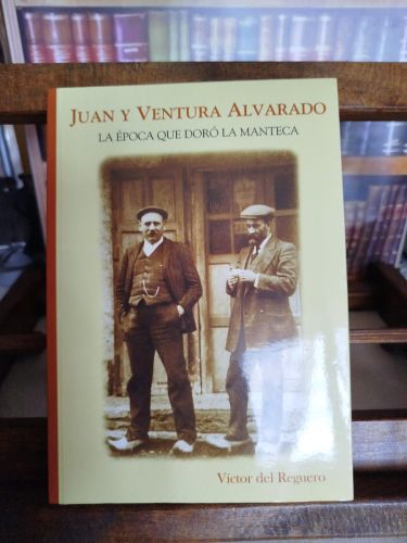 Portada del libro de Juan y Ventura Alvarado: la época que doró la manteca