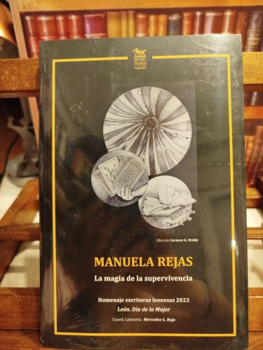 Portada del libro de Manuela Rejas: la magia de la supervivencia: homenaje escritoras leonesas 2023, León, Día de la Mujer