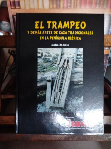 El trampeo y demás artes de caza tradicionales en la península ibérica
