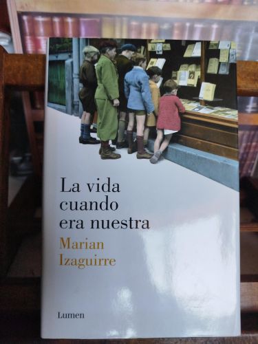 La vida cuando era nuestra