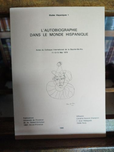 L'Autobiographie dans le monde hispanique: actes du Colloque International de la Baume-lès-Aux, 11-12-13 Mai 1979.