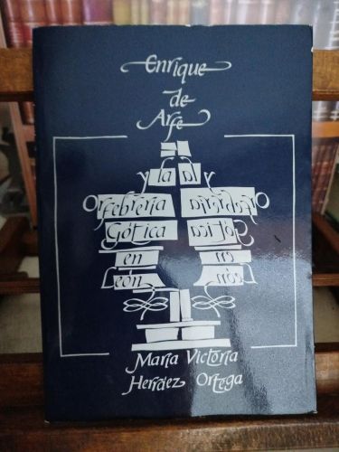 Portada del libro de Enrique de Arfe y la orfebrería gótica en León