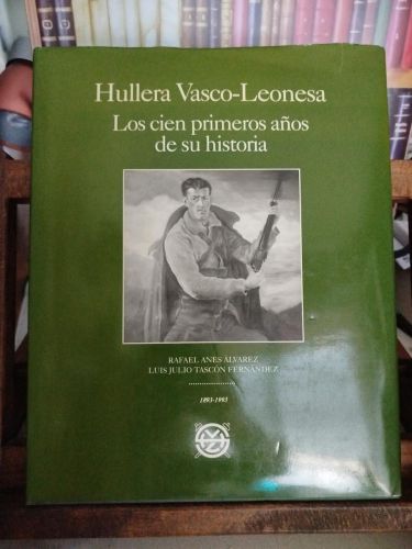 Portada del libro de Hullera vasco-leonesa: los cien primeros años de su historia, 1893-1993
