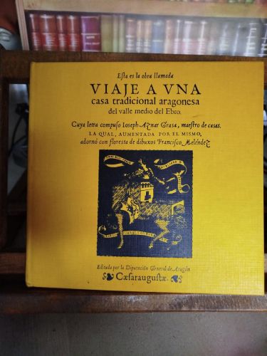 Portada del libro de Esta es la obra llamada viaje a una casa tradicional aragonesa del valle medio del Ebro