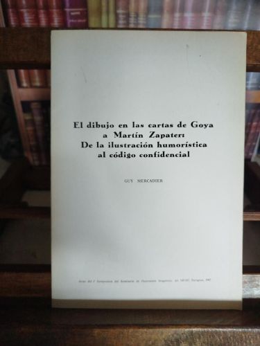 El dibujo en las cartas de Goya a Martín Zapater: de la ilustración humorística al código confidencial