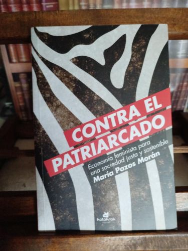 Contra el patriarcado: economía feminista para una sociedad justa y sostenible
