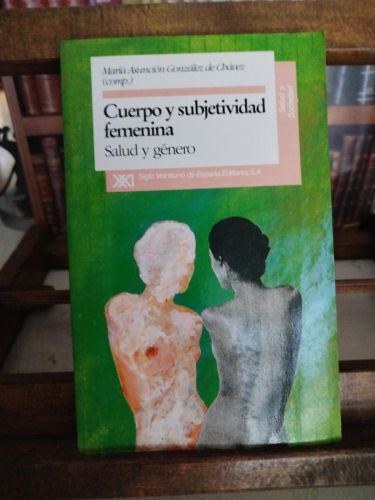 Cuerpo y subjetividad femenina: salud y géner