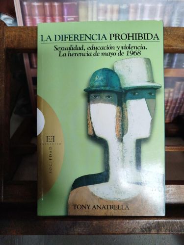La diferencia prohibida: sexualidad, educación y violencia: la herencia de mayo de 1968