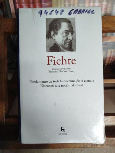 Fundamento de toda la doctrina de la ciencia; Discursos a la nación alemana