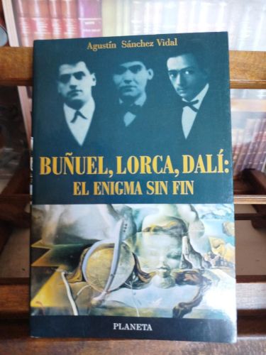 Portada del libro de Buñuel, Lorca, Dalí: el enigma sin fin