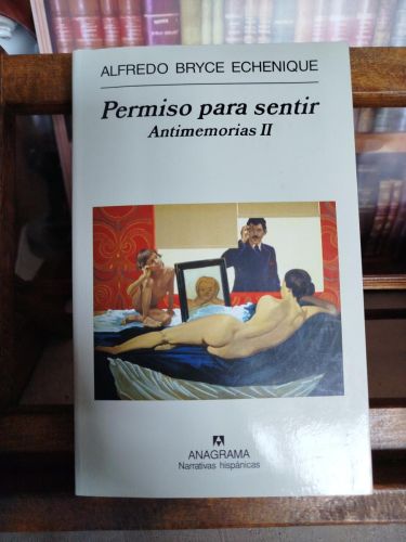 Permiso para sentir: (antimemorias 2)