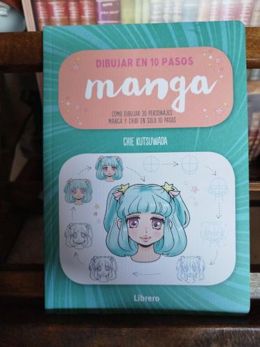 Dibujar en 10 pasos manga: cómo dibujar 30 personajes manga y chibi en solo 10 pasos
