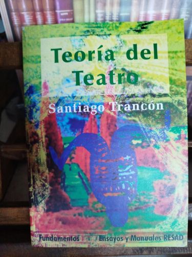Portada del libro de Teoría del teatro: bases para el análisis de la obra dramática