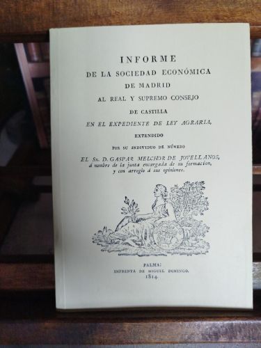 Informe de la Sociedad Económica de Madrid al Real y Supremo Consejo de Castilla en el expediente de Ley Agraria 