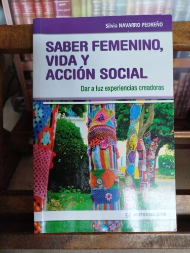 Saber femenino, vida y acción social: dar a luz experiencias creadoras