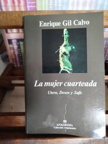 La mujer cuarteada: útero, deseo y safo.