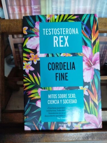 Portada del libro de Testosterona Rex: mitos sobre sexo, ciencia y sociedad