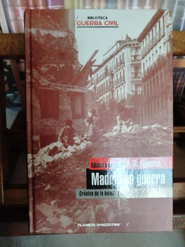 Madrid en guerra: crónica de la batalla de Madrid, 1936-1939 