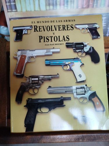 El Mundo de las Armas: Revólveres y Pistolas