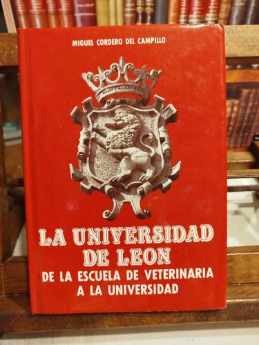 Portada del libro de La Universidad de León: de la Escuela de Veterinaria a la Universidad